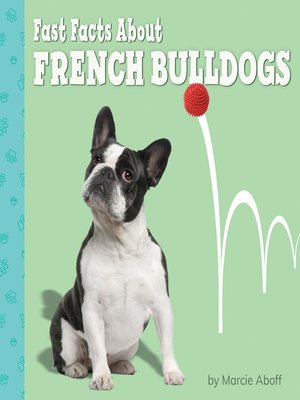 cover image of Fast Facts About French Bulldogs